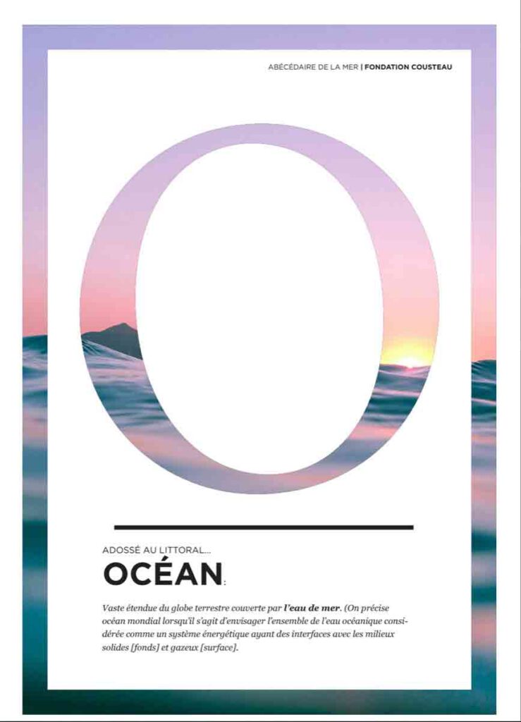 Visuel éditorial "Abécédaire de la Mer" pour la Fondation Cousteau - lettre O géante en clipping mask laissant apparaître un coucher de soleil sur l'océan aux teintes pastel rose, violet et bleu. Texte en bas sur fond blanc : "Océan" avec sa définition en italique. Même série graphique que le visuel Biodiversité, avec la même signature élégante mêlant grande typographie et photographie marine envoûtante.