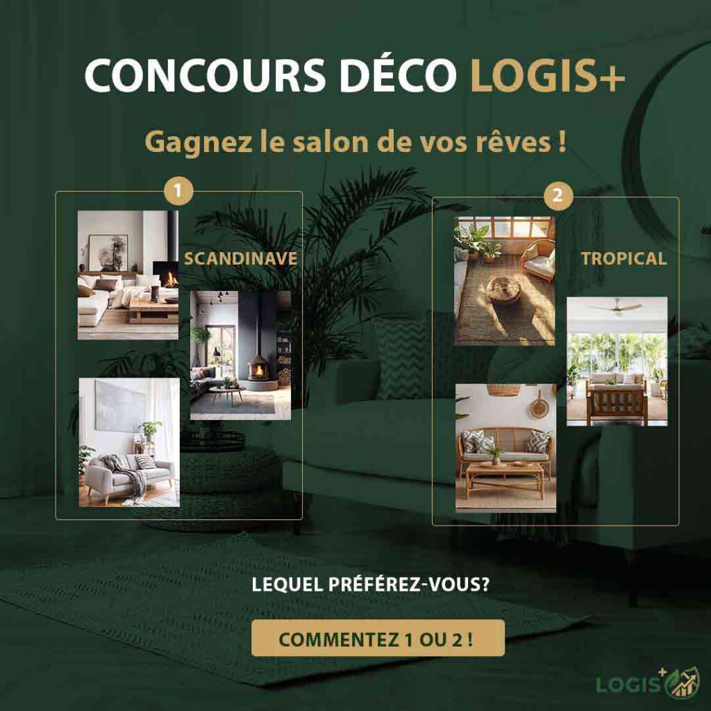 Visuel de concours "Concours Déco Logis+" - post d'engagement invitant la communauté à voter pour leur style de salon préféré entre deux ambiances : 1. Scandinave (tons neutres, bois clair, poêle à bois, canapé gris) et 2. Tropical (rotin, mobilier naturel, plantes, lumière dorée). Fond vert forêt élégant avec appel à l'action "Commentez 1 ou 2 !". Contenu interactif bien conçu pour booster l'engagement de la page.